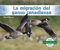 bokomslag La Migración del Ganso Canadiense (Canada Goose Migration)