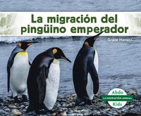 bokomslag La Migración del Pingüino Emperador (Emperor Penguin Migration)