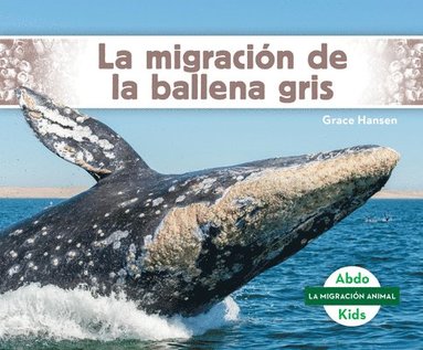 bokomslag La Migración de la Ballena Gris (Gray Whale Migration)