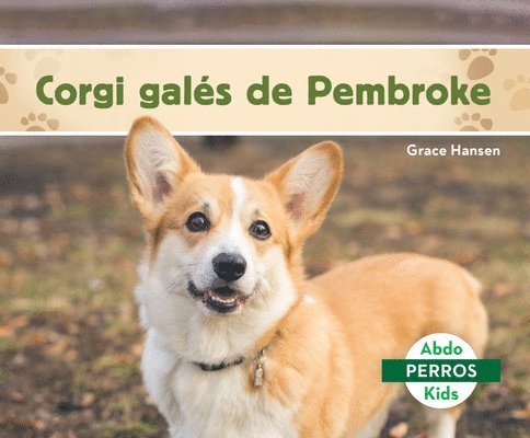 Grace Hansen - Corgi Galés de Pembroke (Pembroke Welsh Corgis), Inbunden