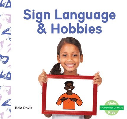 Bela Davis - Sign Language & Hobbies, Inbunden