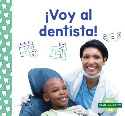 ¡Voy Al Dentista! (a Visit to the Dentist) 1