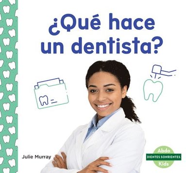 bokomslag ¿Qué Hace Un Dentista? (What Does a Dentist Do?)