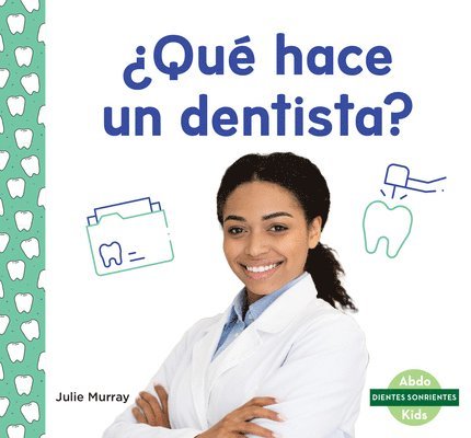 ¿Qué Hace Un Dentista? (What Does a Dentist Do?) 1