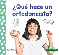 bokomslag ¿Qué Hace Un Ortodoncista? (What Does an Orthodontist Do?)