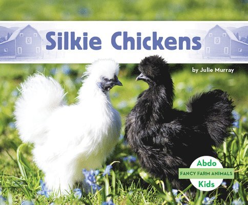 Julie Murray - Silkie Chickens, Inbunden