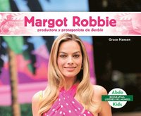 bokomslag Margot Robbie: Productora Y Protagonista de Barbie (Margot Robbie: Bold Barbie Actress & Producer): Productora Y Protagonista de Barbie