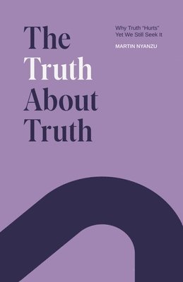 Martin Nyanzu - Truth About Truth, Häftad