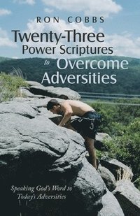 bokomslag Twenty-Three Power Scriptures to Overcome Adversities