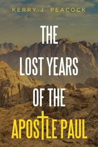 bokomslag The Lost Years of the Apostle Paul