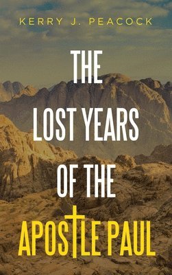 bokomslag The Lost Years of the Apostle Paul