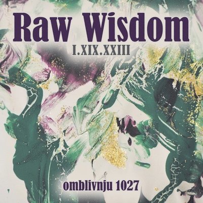 Raw Wisdom I.XIX.XXIII 1