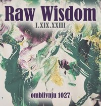 bokomslag Raw Wisdom I.XIX.XXIII