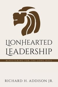 bokomslag Lionhearted Leadership