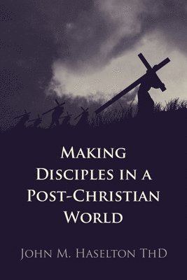 bokomslag Making Disciples in a Post-Christian World