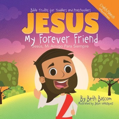 JESUS My Forever Friend Jesus, Mi Amigo Para Siempre 1