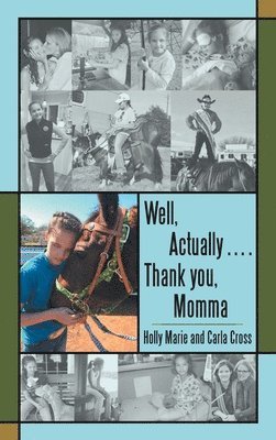 Holly Marie, Carla Cross - Well, Actually .... Thank you, Momma, Inbunden