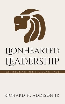 bokomslag Lionhearted Leadership