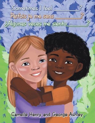 Cameile Henry, George Ashley - Sometimes I feel __________ ? Parfois je me sens __________? ¿Algunas veces me siento______ ?, Häftad