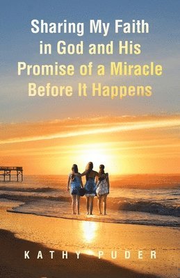 Sharing My Faith in God and His Promise of a Miracle Before It Happens 1