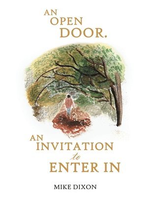 Mike Dixon - Open Door. an Invitation to Enter in, Häftad