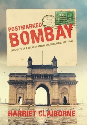 Harriet Claiborne - Postmarked Bombay, Inbunden