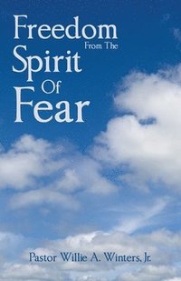 bokomslag Freedom From The Spirit Of Fear