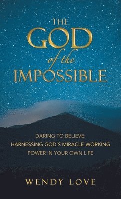 The God of the impossible 1