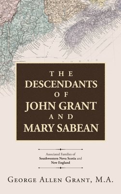 bokomslag Descendants of John Grant and Mary Sabean