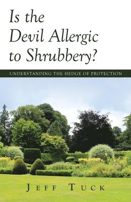 Jeff Tuck - Is the Devil Allergic to Shrubbery?, Häftad