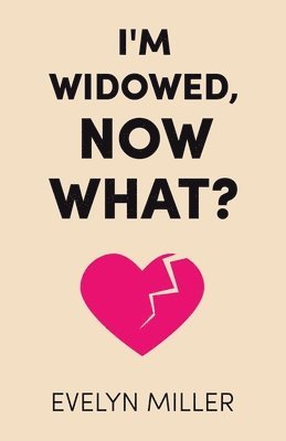 I'm Widowed, Now What? 1