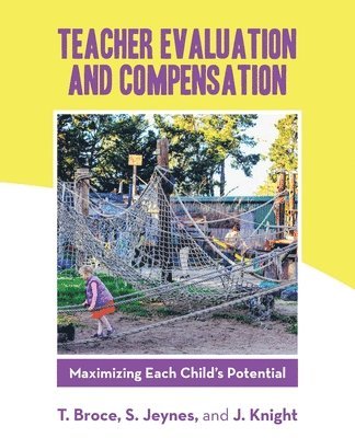 T Broce, S Jeynes, J Knight - Teacher Evaluation and Compensation, Häftad