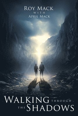 Roy Mack - Walking through the Shadows, Häftad