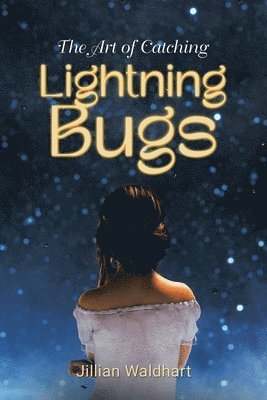 The Art of Catching Lightning Bugs 1