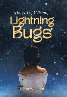 bokomslag The Art of Catching Lightning Bugs