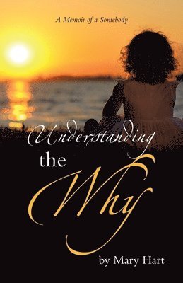 Mary Hart - Understanding the Why, Häftad