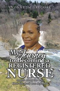 bokomslag My Journey to Becoming a Registered Nurse