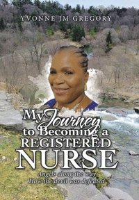 bokomslag My Journey to Becoming a Registered Nurse