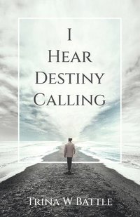 bokomslag I Hear Destiny Calling