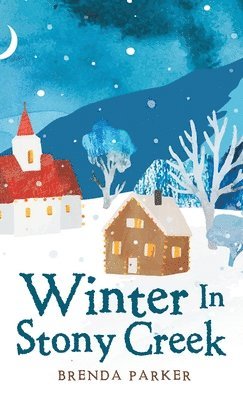 Brenda Parker - Winter In Stony Creek, Inbunden