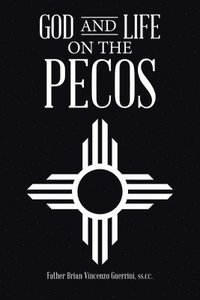 bokomslag God and Life on the Pecos