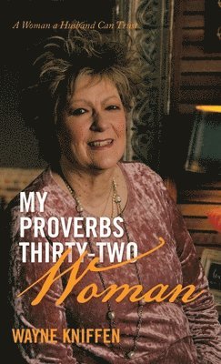 bokomslag My Proverbs Thirty-Two Woman