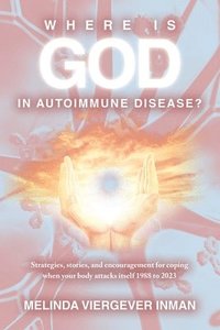 bokomslag Where is God in Autoimmune Disease?