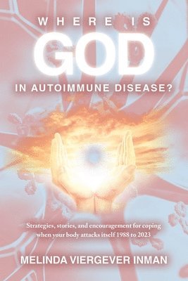 Where is God in Autoimmune Disease? 1