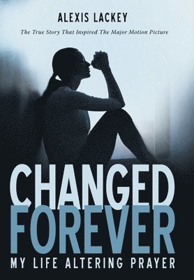 Alexis Lackey - Changed Forever, Inbunden