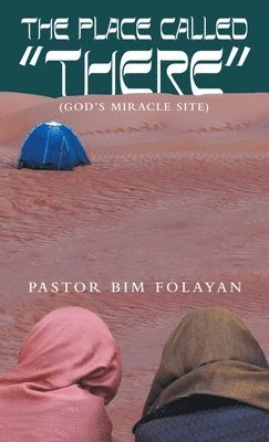 Pastor Bim Folayan - Place Called "There", Inbunden