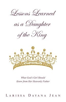 Lessons Learned as a Daughter of the King 1