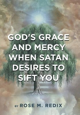 bokomslag God's Grace and Mercy When Satan Desires to Sift You