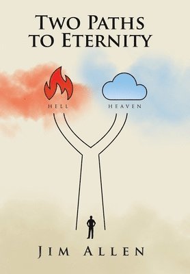 Jim Allen - Two Paths to Eternity, Inbunden