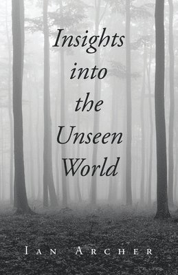 Insights into the Unseen World 1